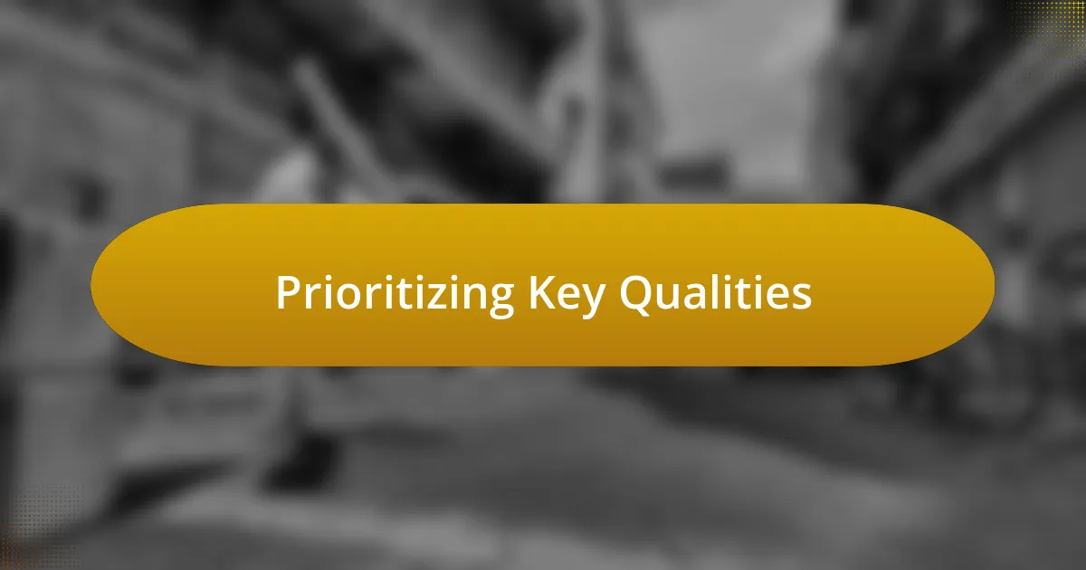 Prioritizing Key Qualities