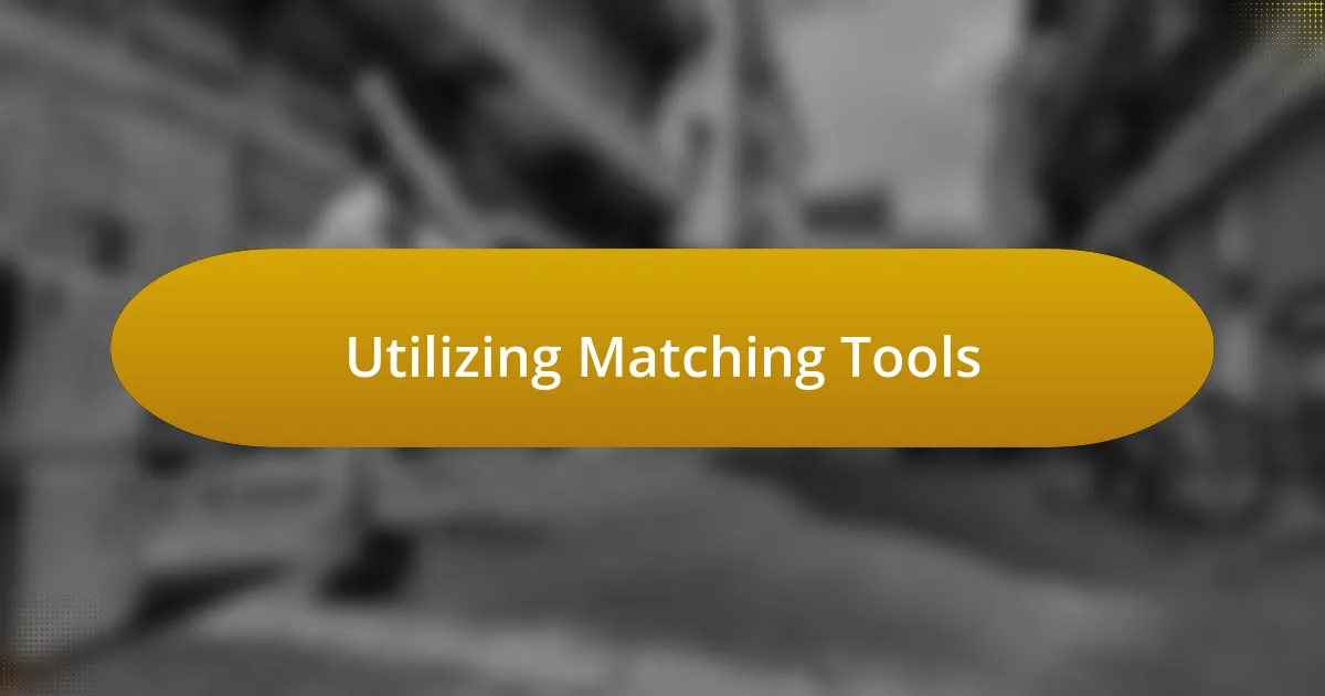 Utilizing Matching Tools