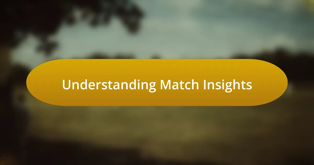 Understanding Match Insights