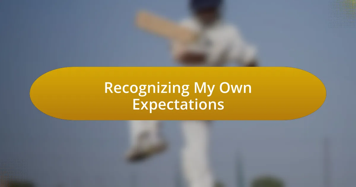 Recognizing My Own Expectations