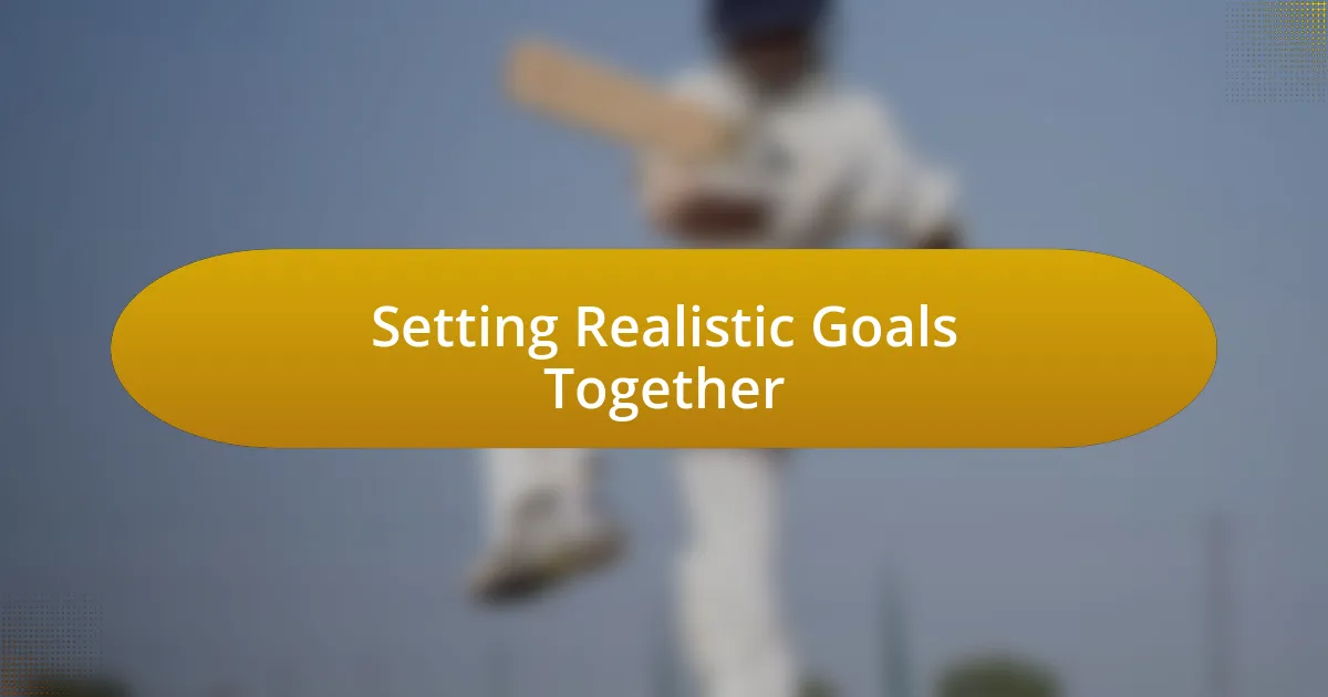 Setting Realistic Goals Together