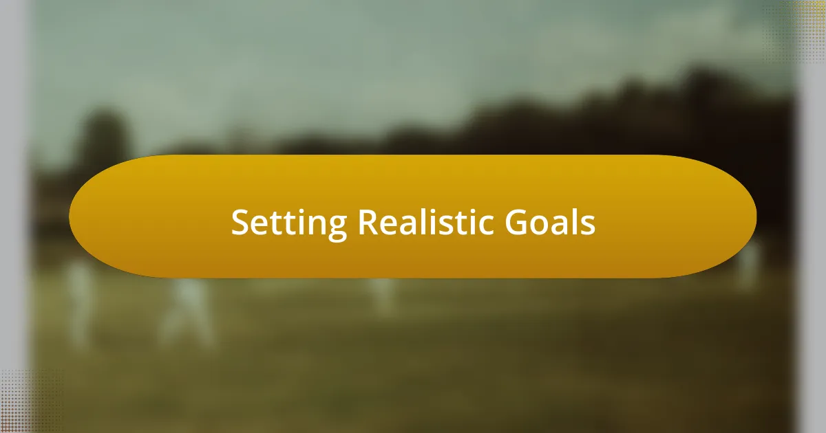 Setting Realistic Goals