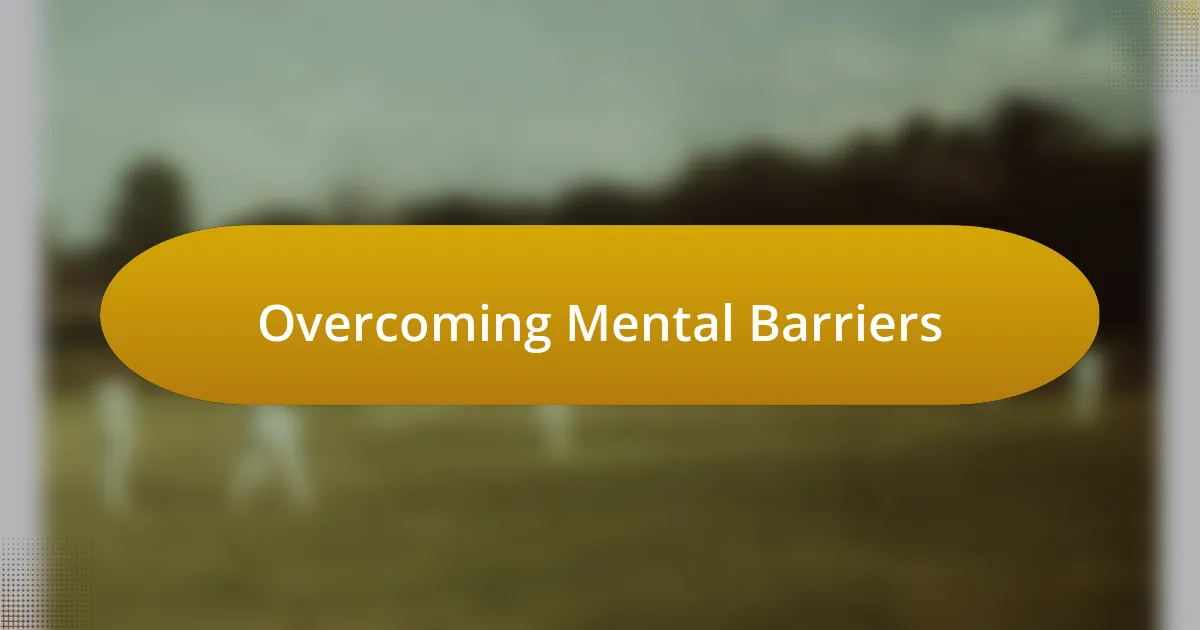 Overcoming Mental Barriers