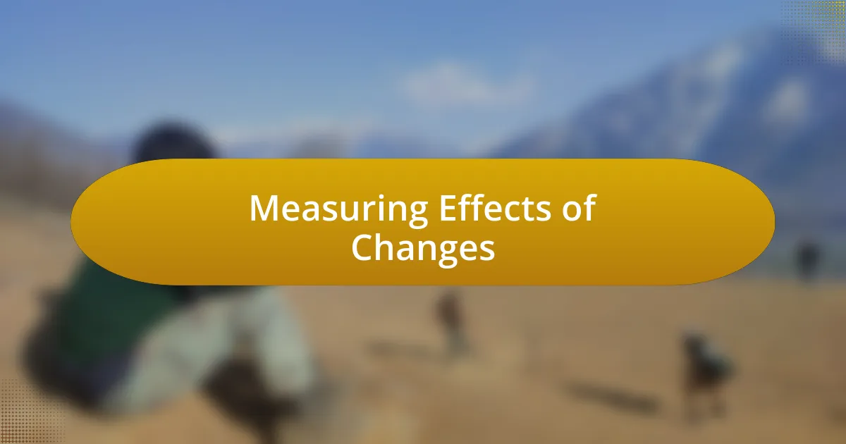 Measuring Effects of Changes