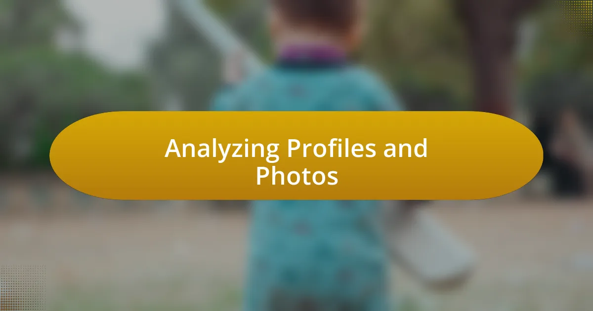 Analyzing Profiles and Photos