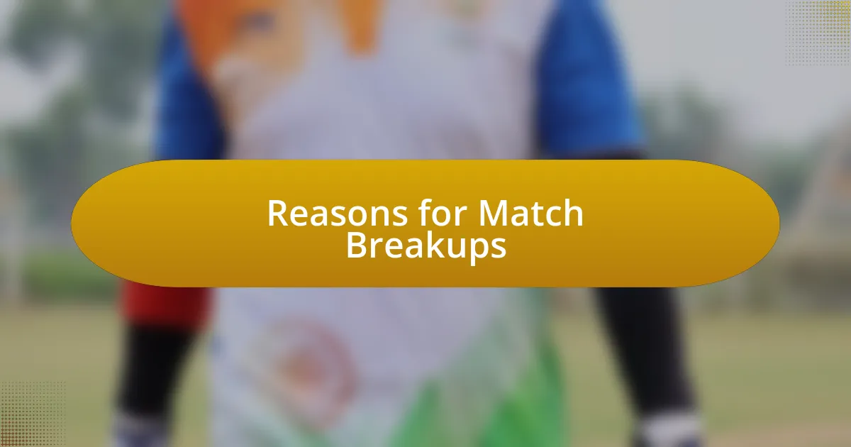 Reasons for Match Breakups