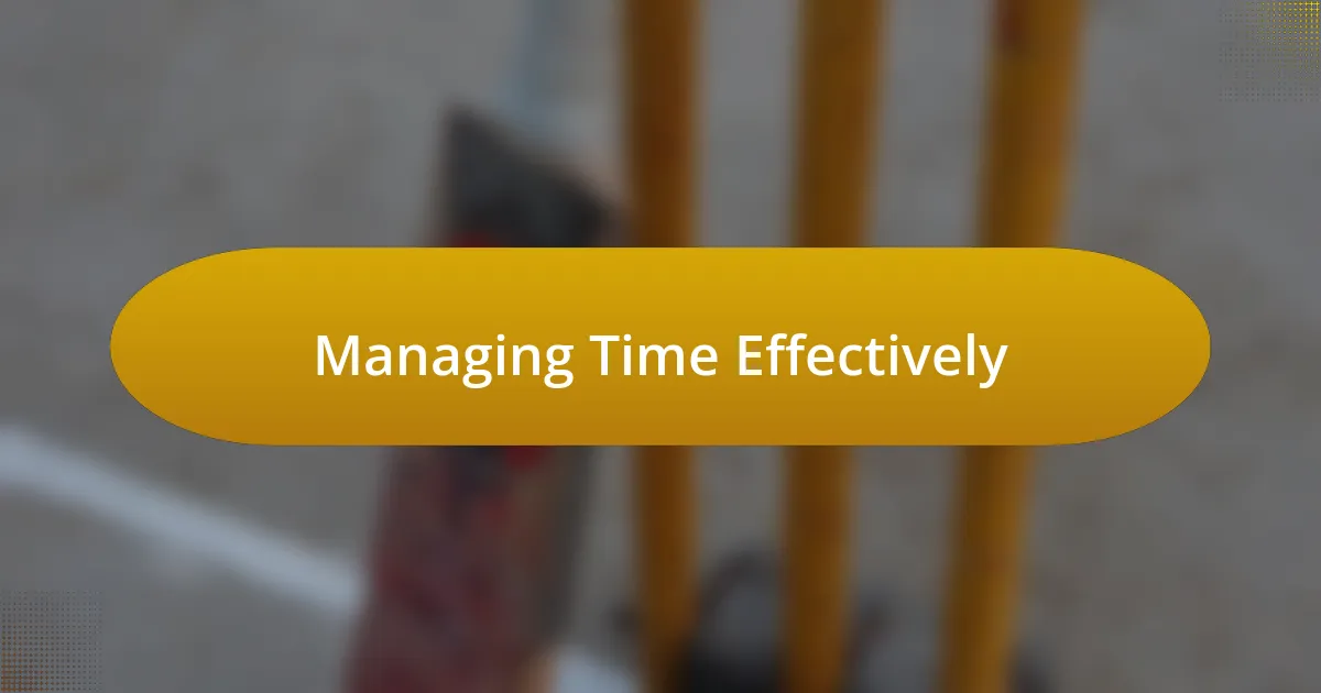 Managing Time Effectively