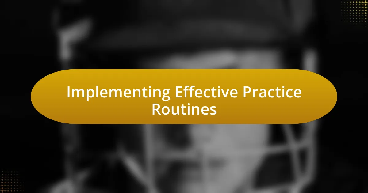 Implementing Effective Practice Routines