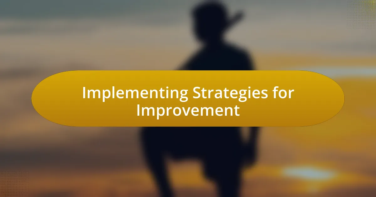 Implementing Strategies for Improvement