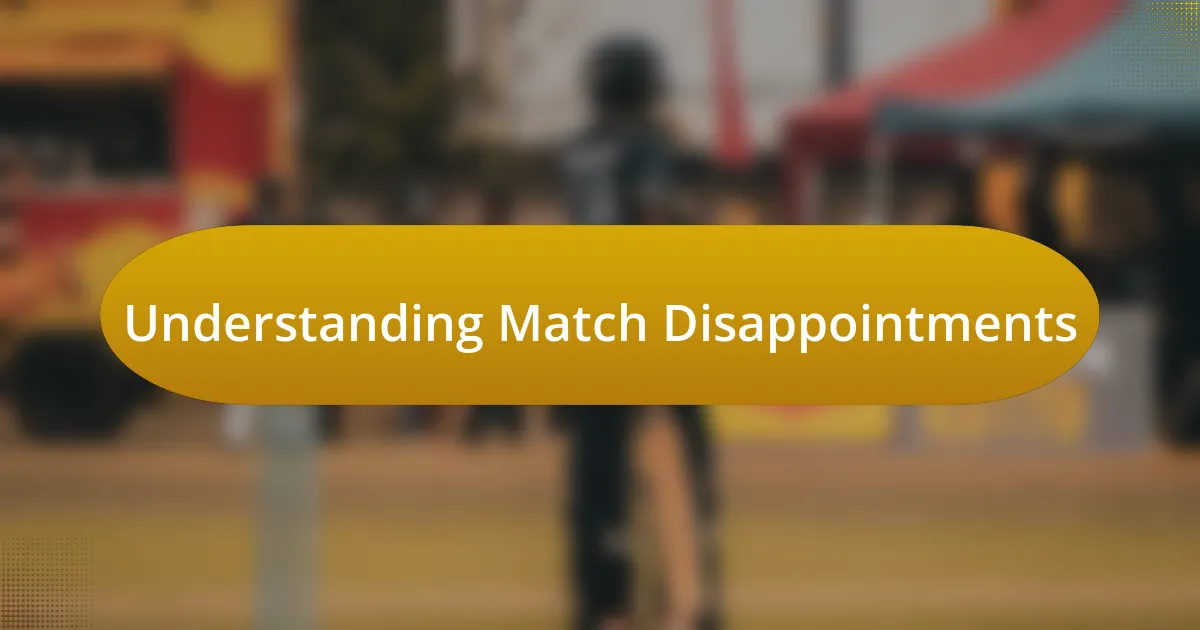 Understanding Match Disappointments