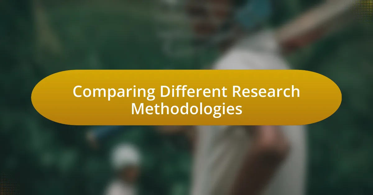 Comparing Different Research Methodologies