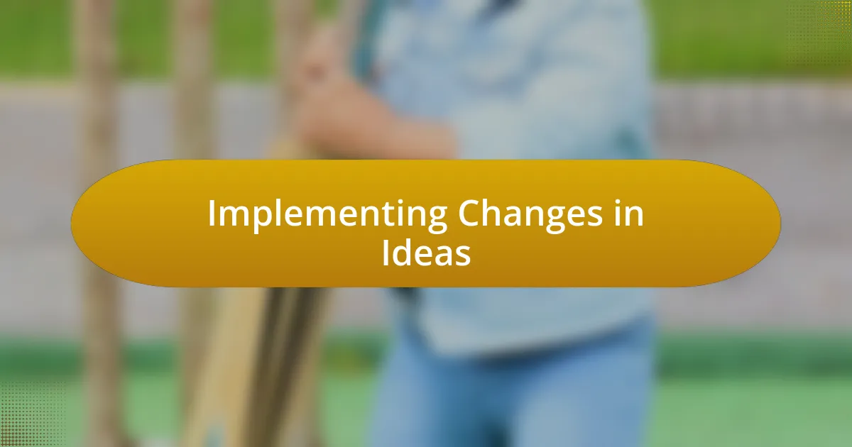 Implementing Changes in Ideas