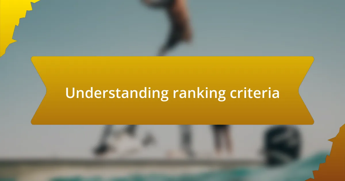 Understanding ranking criteria