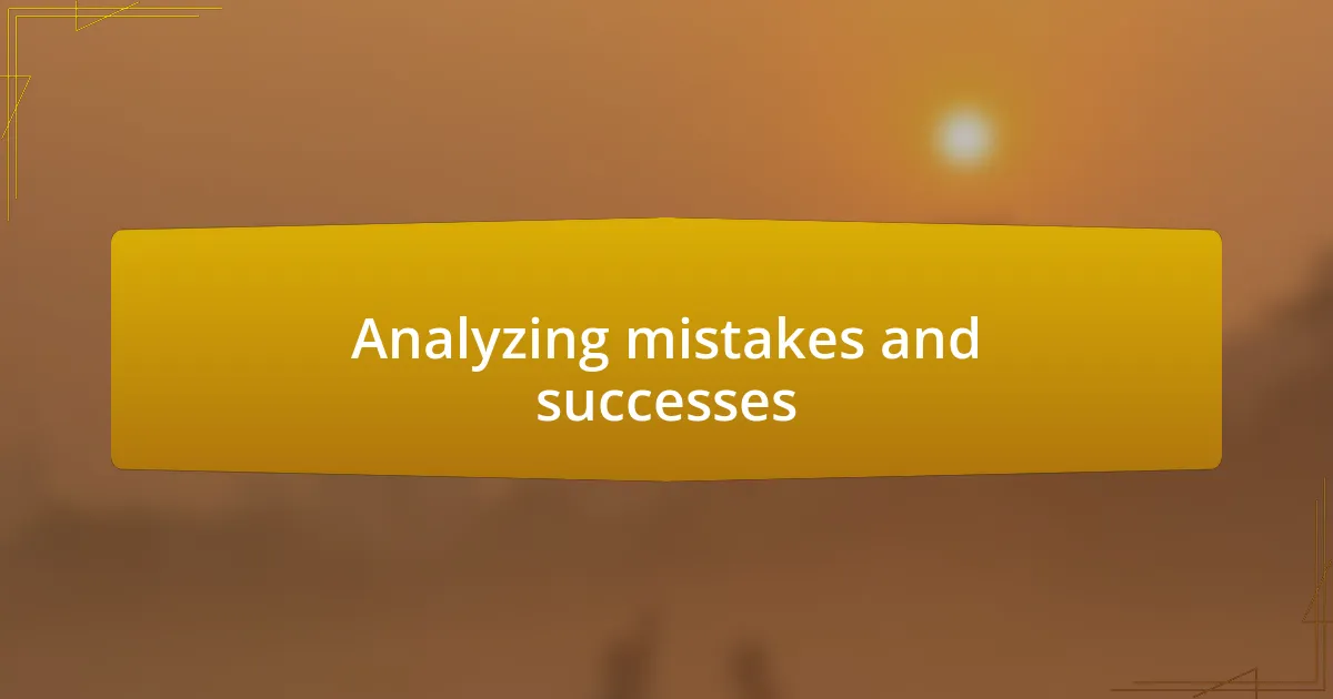 Analyzing mistakes and successes