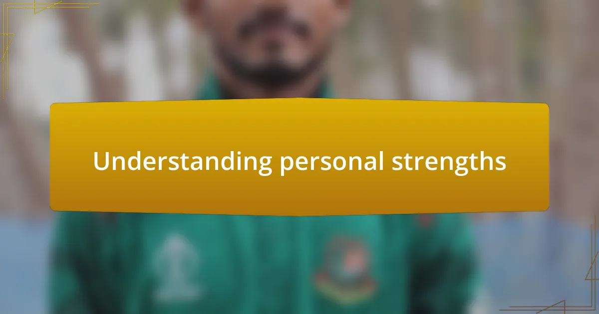 Understanding personal strengths