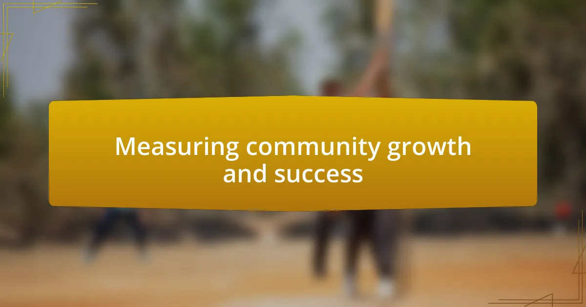 Measuring community growth and success