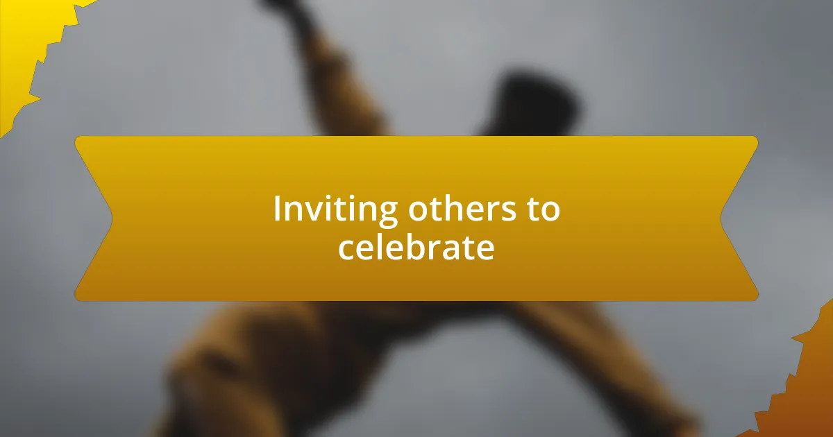 Inviting others to celebrate