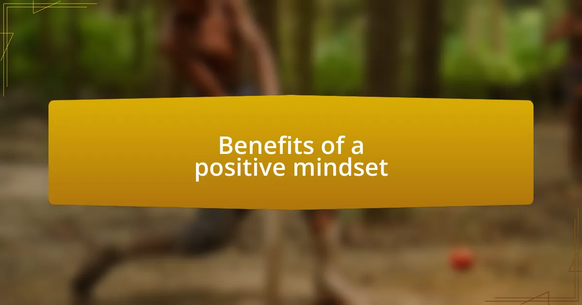 Benefits of a positive mindset