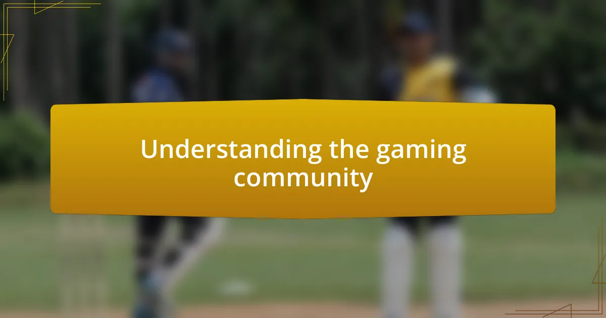 Understanding the gaming community