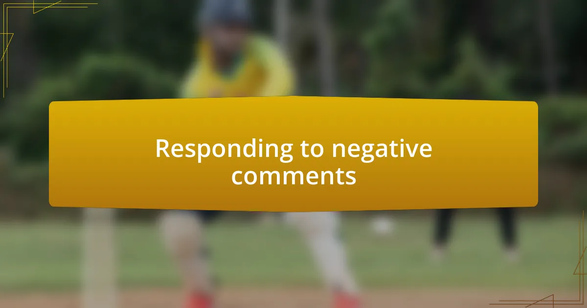 Responding to negative comments