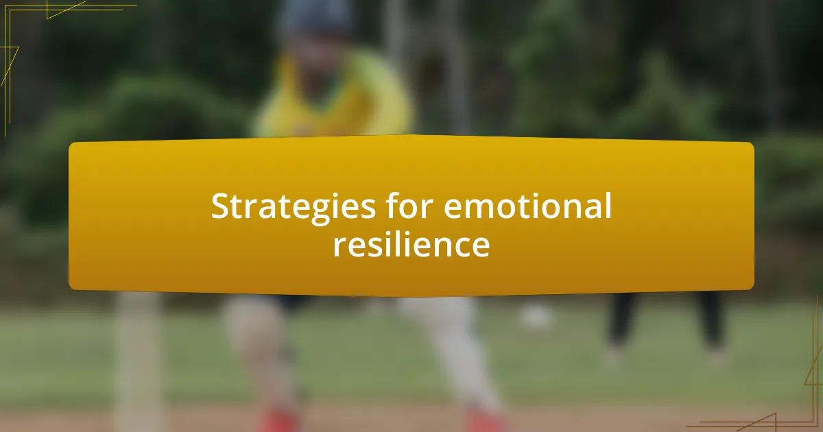 Strategies for emotional resilience