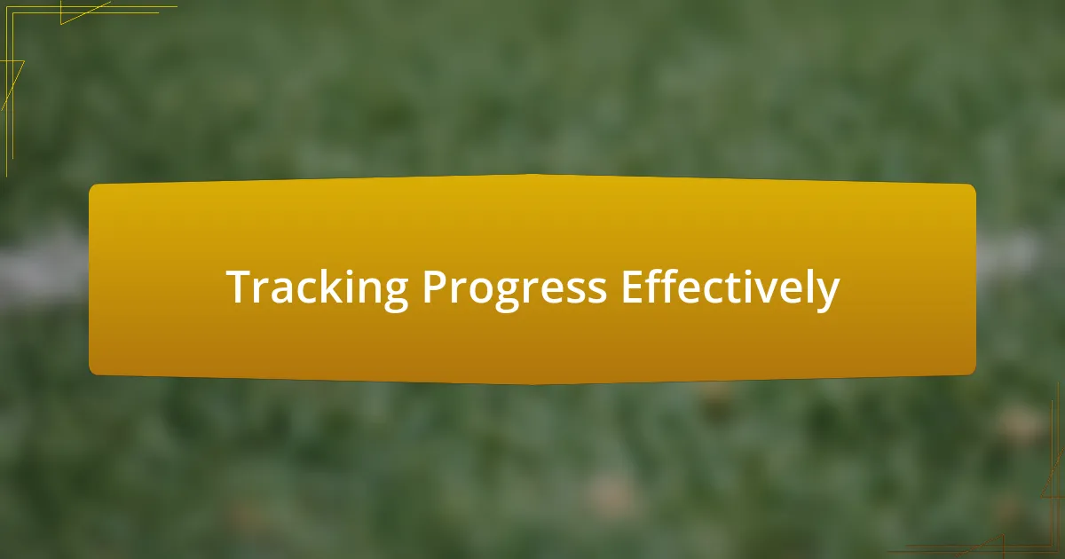 Tracking Progress Effectively