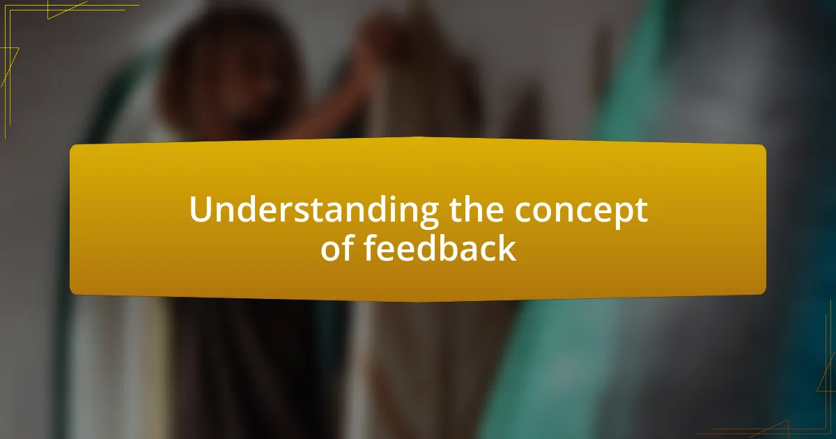 Understanding the concept of feedback