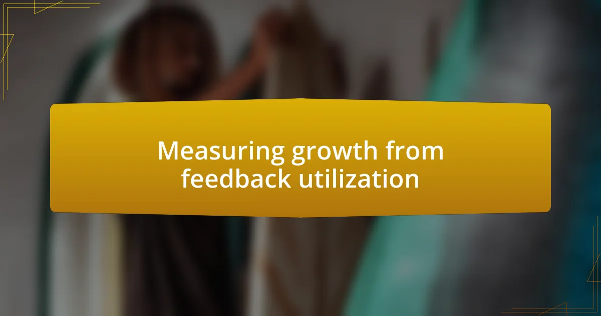 Measuring growth from feedback utilization