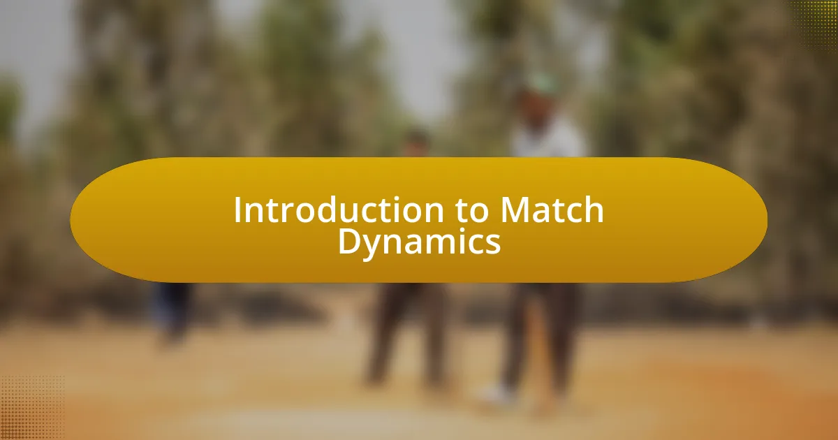 Introduction to Match Dynamics