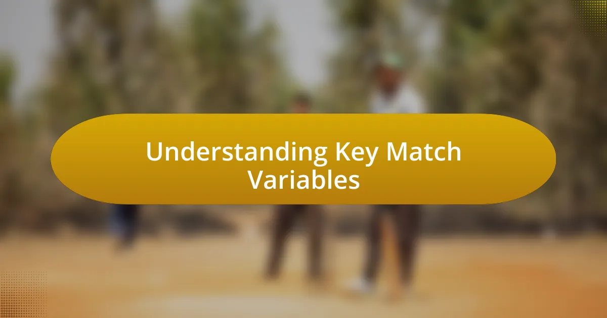 Understanding Key Match Variables