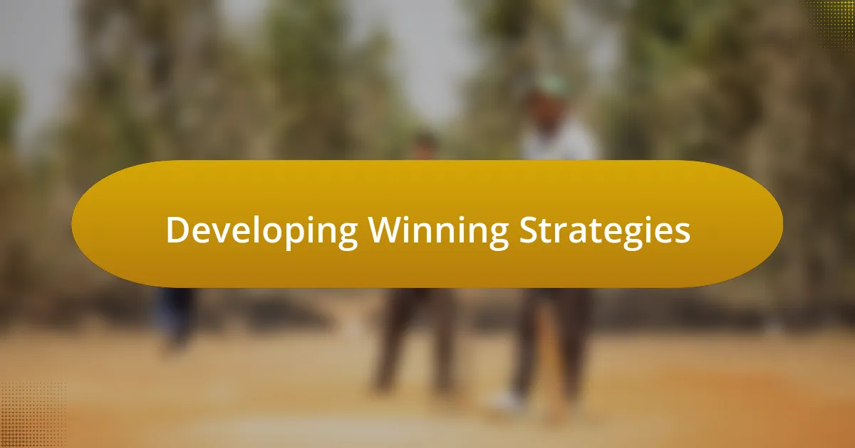 Developing Winning Strategies