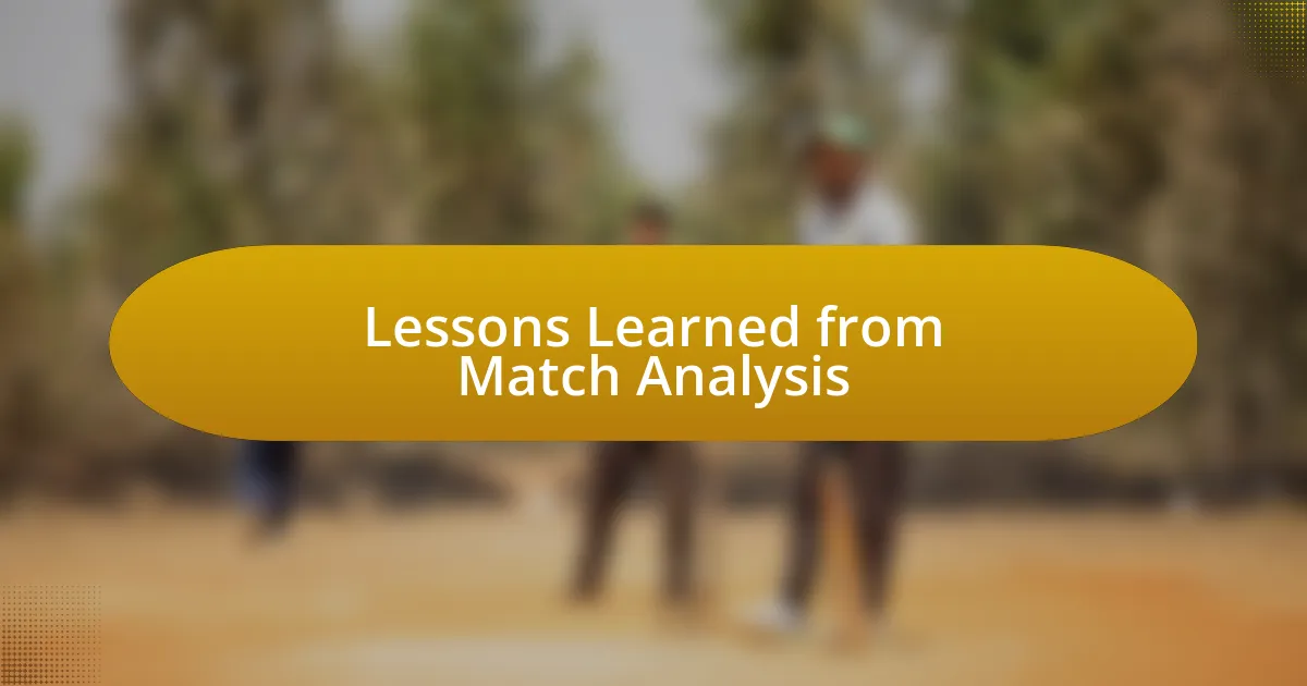 Lessons Learned from Match Analysis