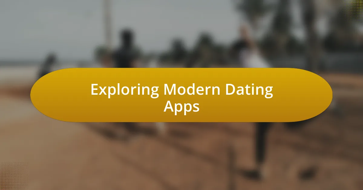 Exploring Modern Dating Apps