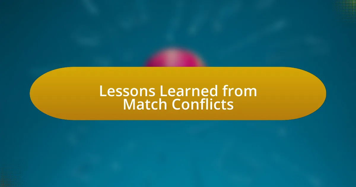 Lessons Learned from Match Conflicts