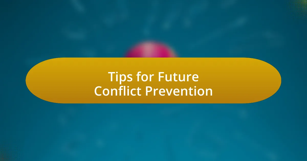 Tips for Future Conflict Prevention