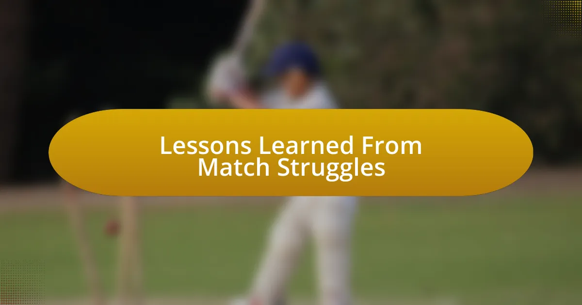 Lessons Learned From Match Struggles