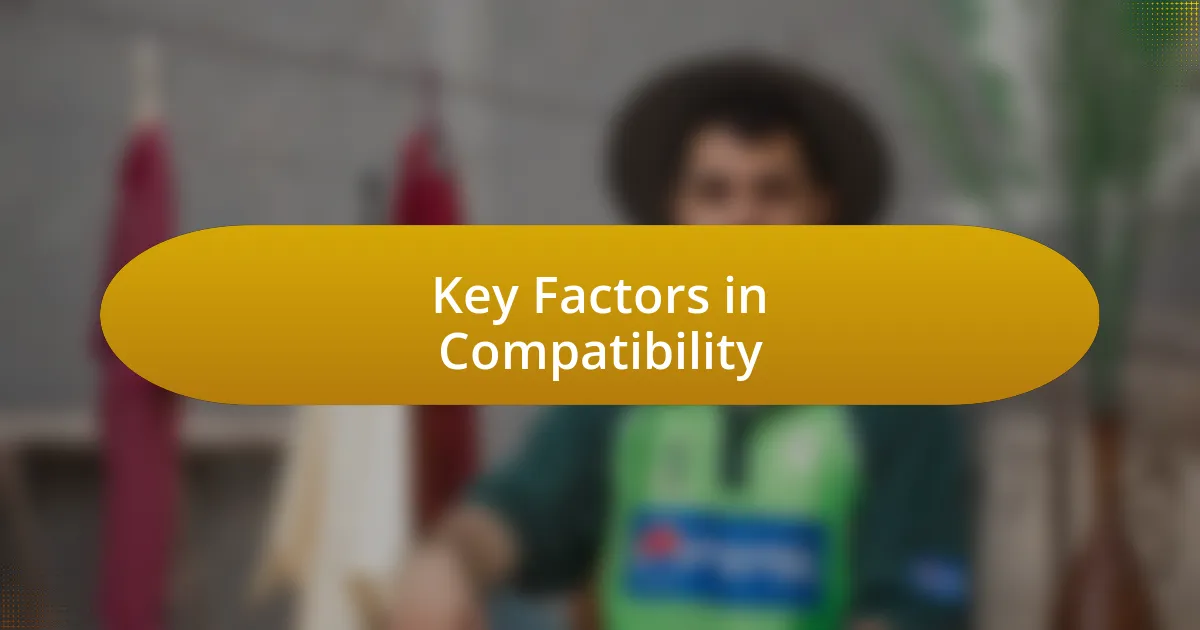 Key Factors in Compatibility