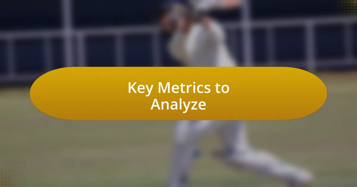 Key Metrics to Analyze