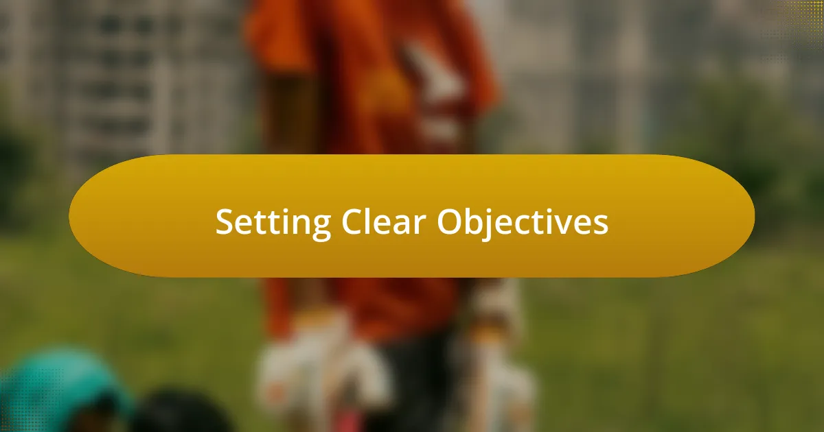 Setting Clear Objectives