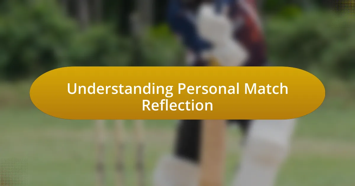 Understanding Personal Match Reflection