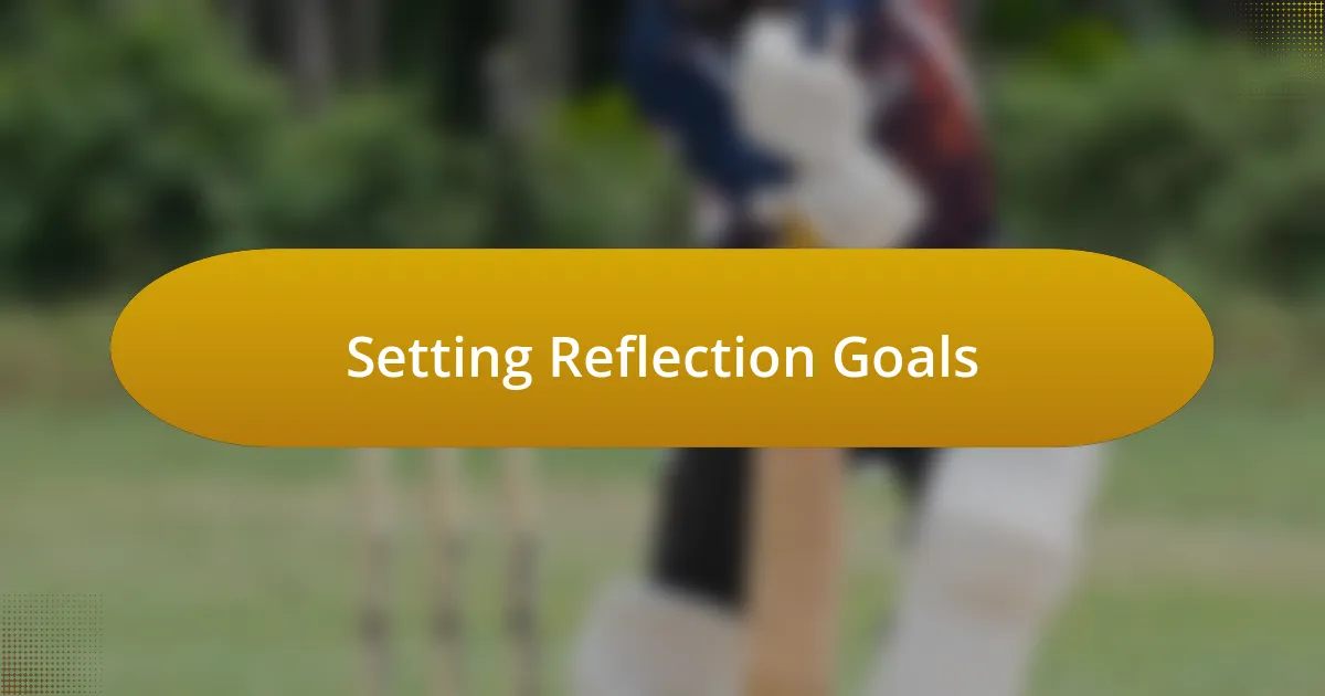 Setting Reflection Goals