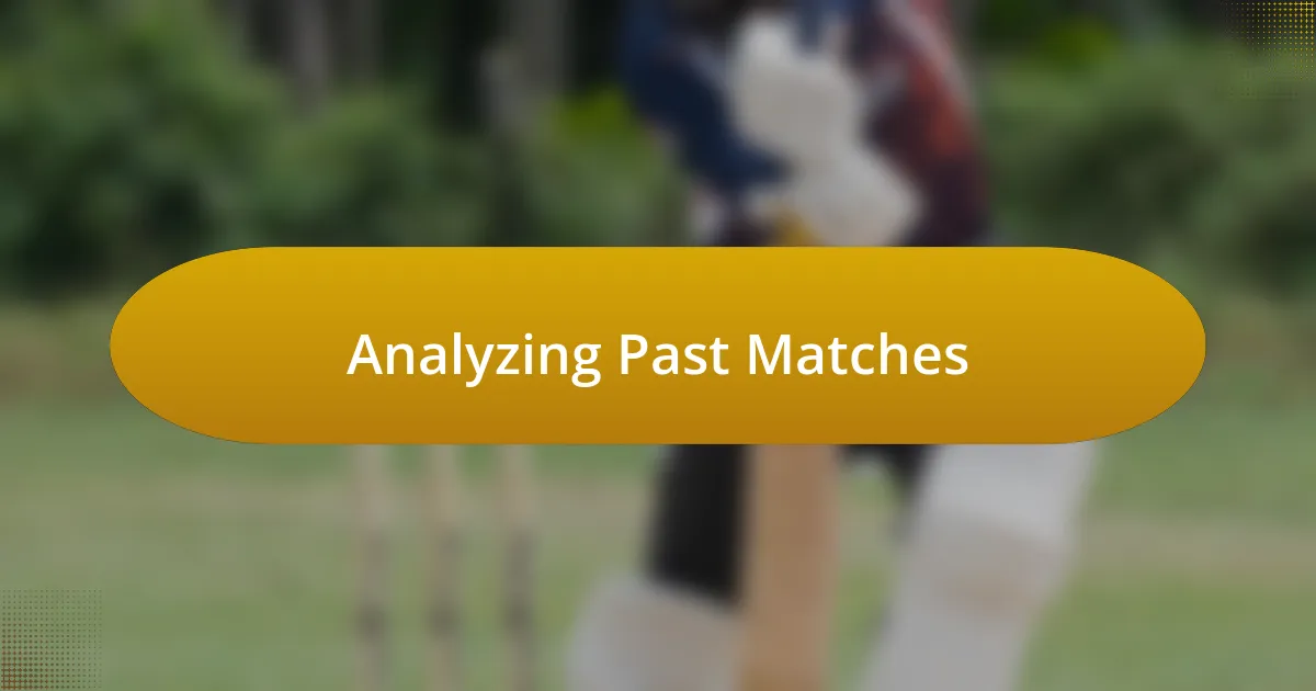 Analyzing Past Matches