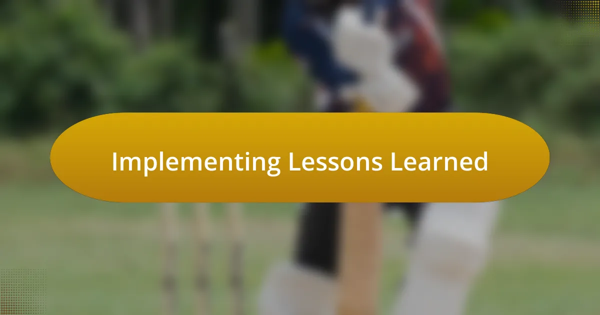 Implementing Lessons Learned