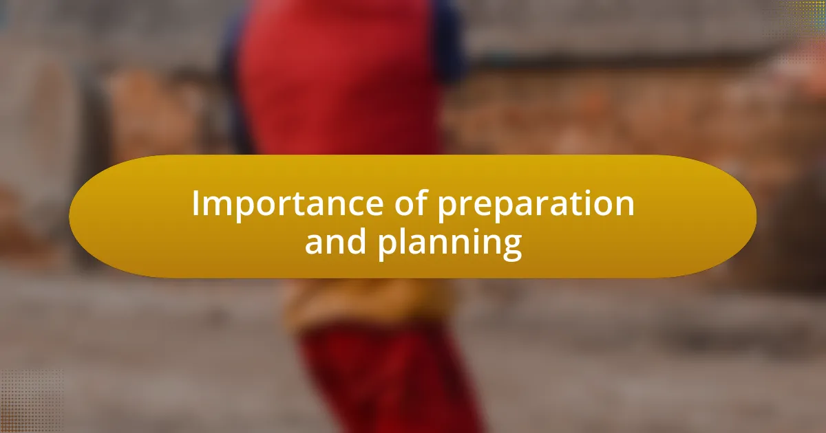 Importance of preparation and planning