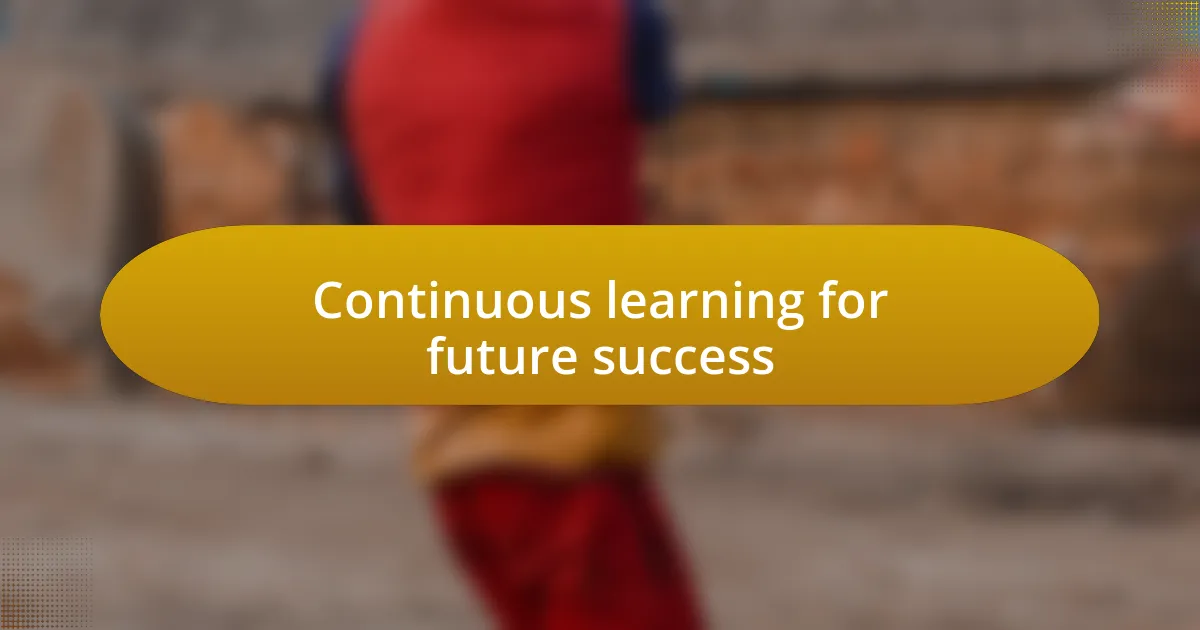 Continuous learning for future success