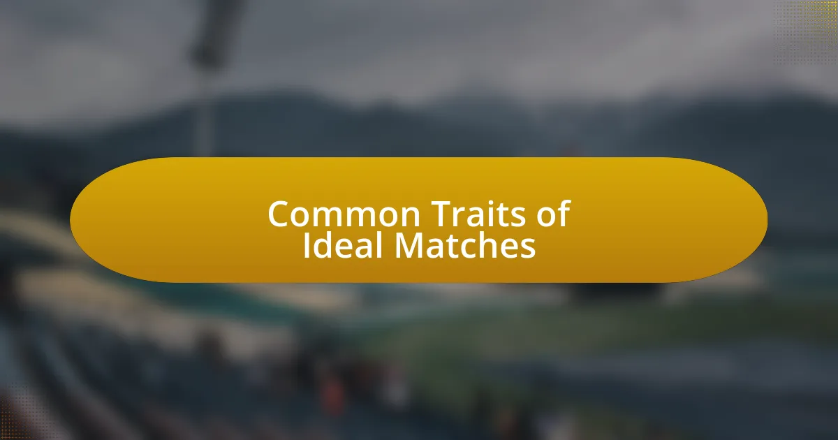 Common Traits of Ideal Matches