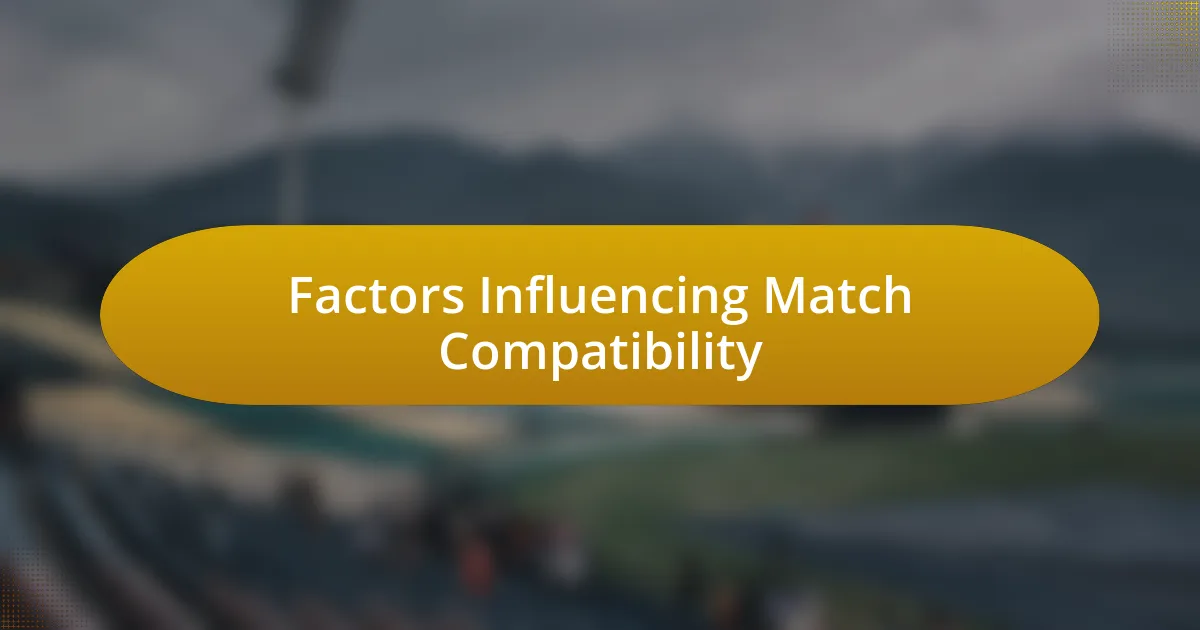 Factors Influencing Match Compatibility