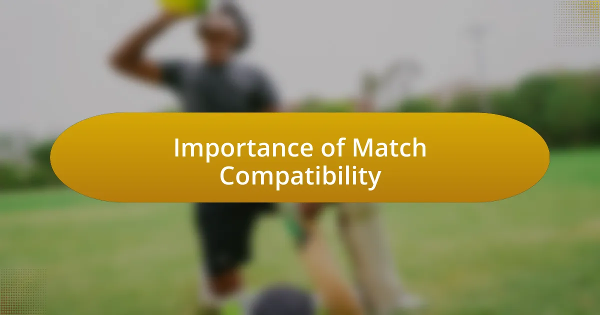 Importance of Match Compatibility