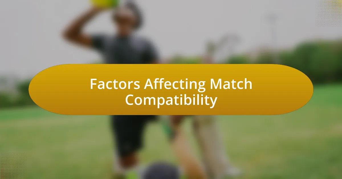 Factors Affecting Match Compatibility