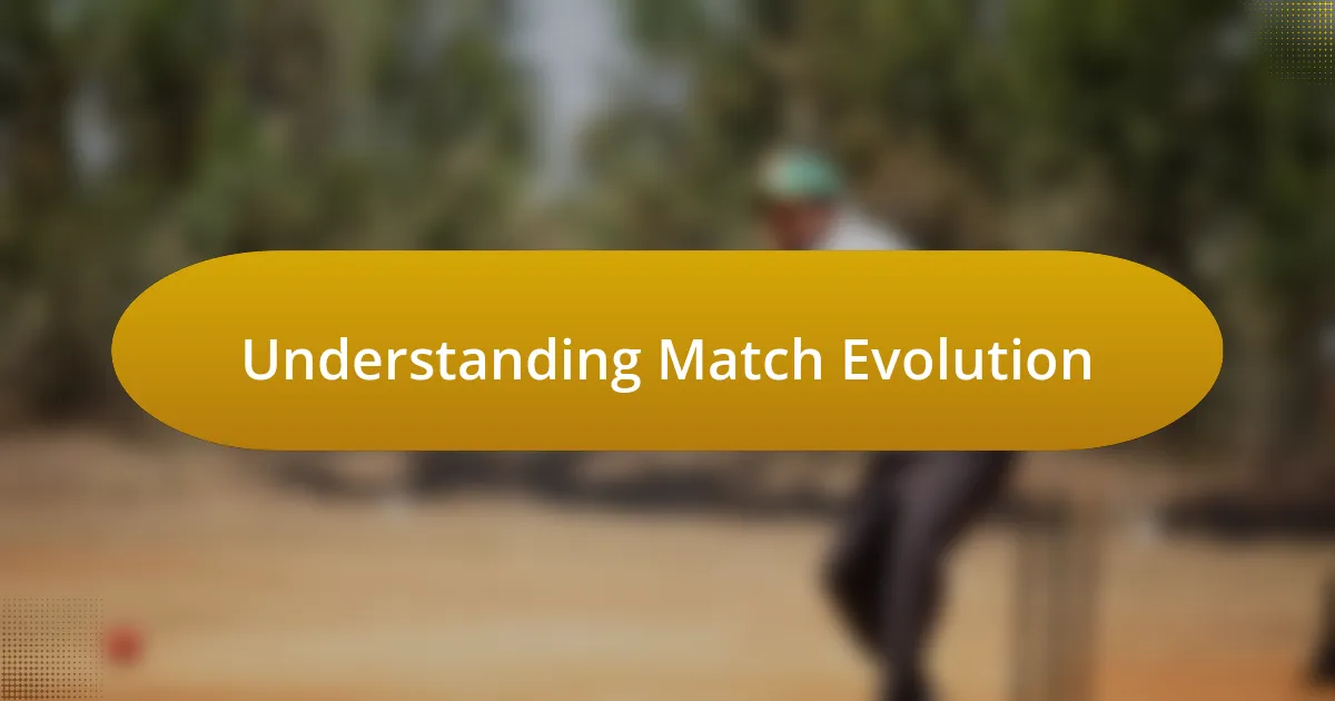 Understanding Match Evolution